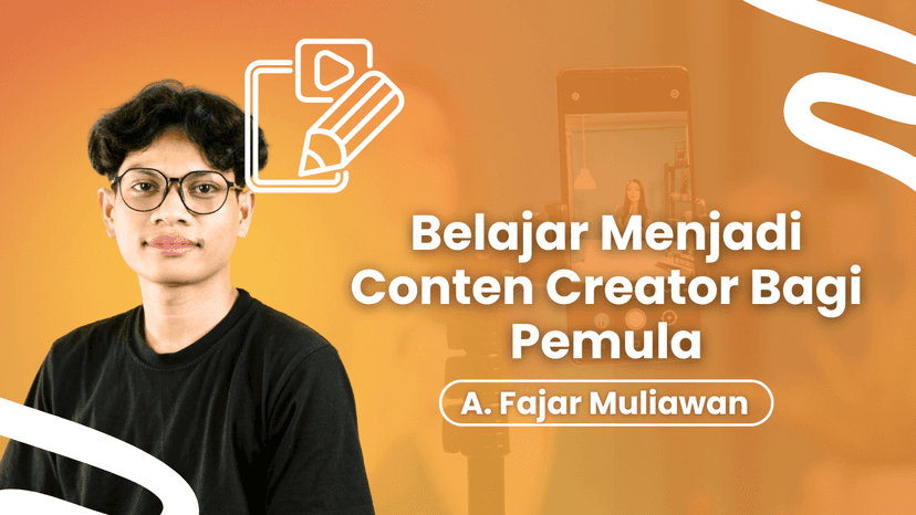 Cara Menjadi Content Creator Sukses - Bangun Personal Brand dari Nol